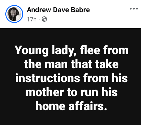 Flee from the man that take instructions from his mother to run his home affairs - Nigerian man advises ladies